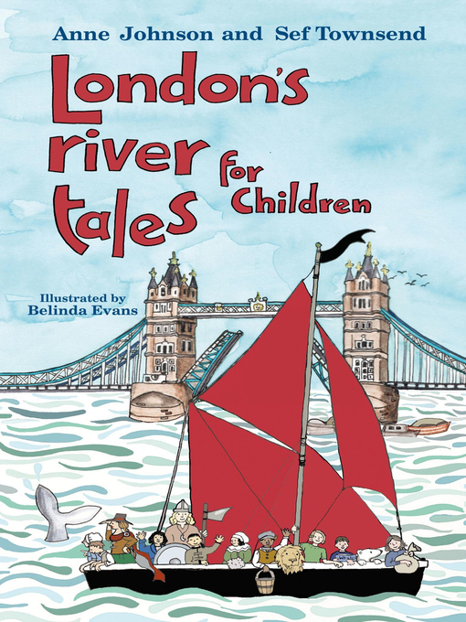 Anne Johnson创作的London's River Tales for Children作品的详细信息 - 可供借阅